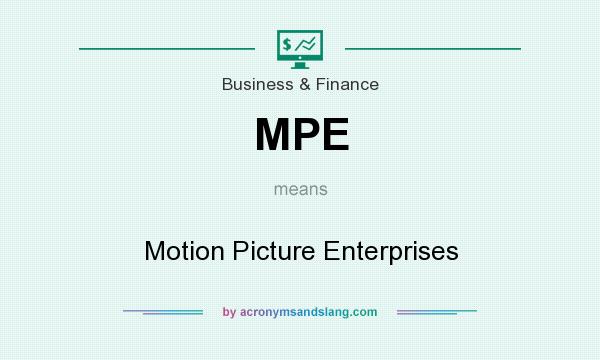 What does MPE mean? It stands for Motion Picture Enterprises