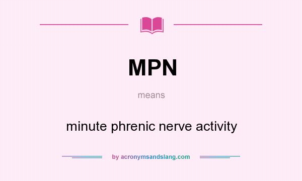 What does MPN mean? It stands for minute phrenic nerve activity