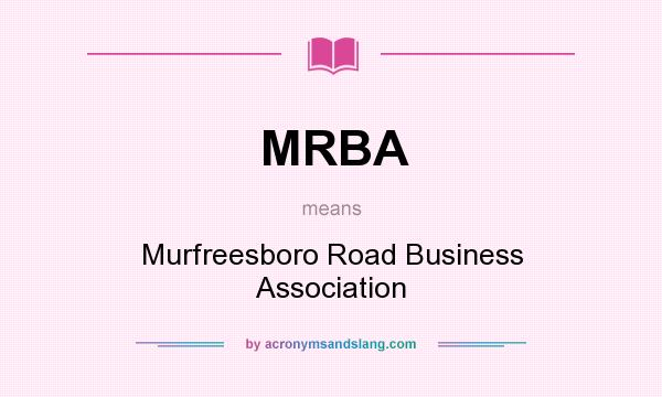 What does MRBA mean? It stands for Murfreesboro Road Business Association
