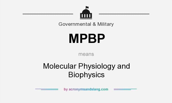 What does MPBP mean? It stands for Molecular Physiology and Biophysics