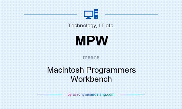 What does MPW mean? It stands for Macintosh Programmers Workbench