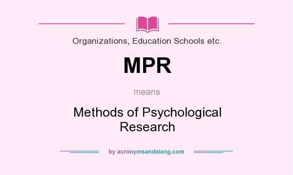 What does MPR mean? It stands for Methods of Psychological Research