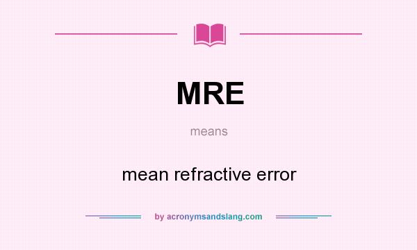 What does MRE mean? It stands for mean refractive error