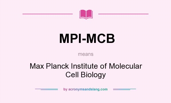 What does MPI-MCB mean? It stands for Max Planck Institute of Molecular Cell Biology
