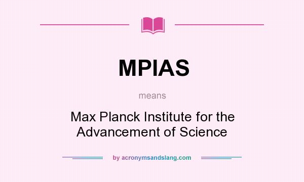 What does MPIAS mean? It stands for Max Planck Institute for the Advancement of Science