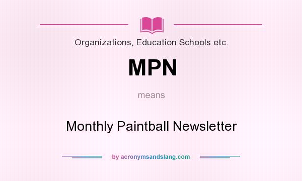 What does MPN mean? It stands for Monthly Paintball Newsletter
