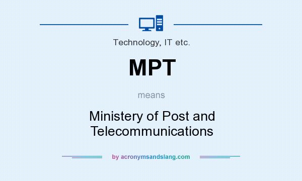 What does MPT mean? It stands for Ministery of Post and Telecommunications