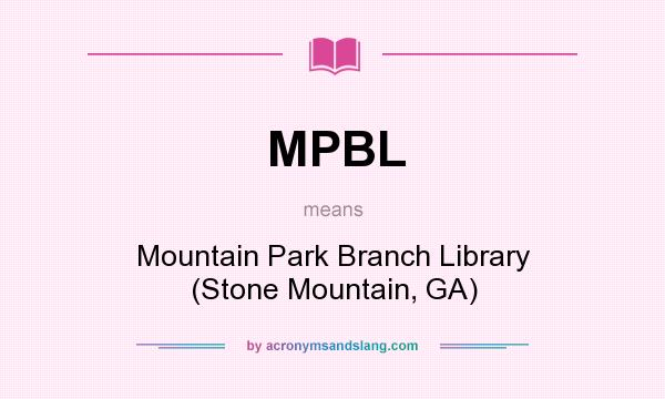 What does MPBL mean? It stands for Mountain Park Branch Library (Stone Mountain, GA)