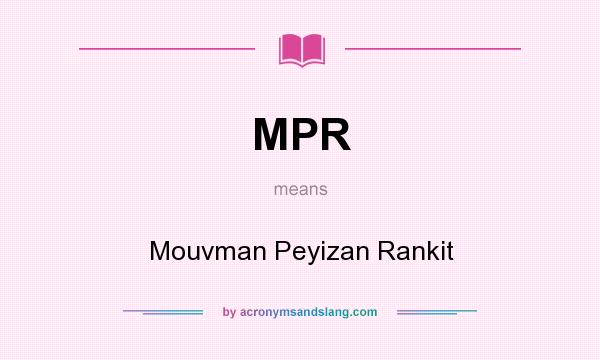 What does MPR mean? It stands for Mouvman Peyizan Rankit