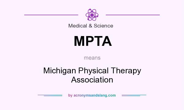 What does MPTA mean? It stands for Michigan Physical Therapy Association