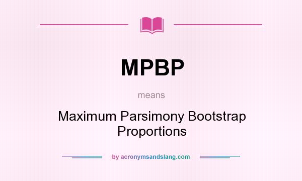 What does MPBP mean? It stands for Maximum Parsimony Bootstrap Proportions