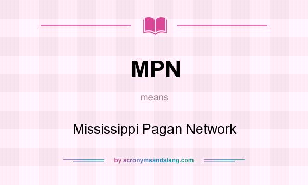 What does MPN mean? It stands for Mississippi Pagan Network