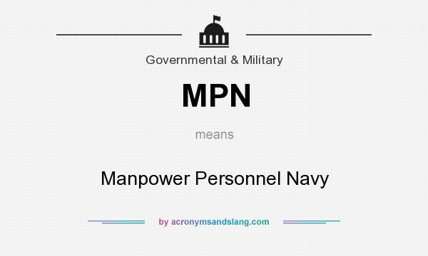 What does MPN mean? It stands for Manpower Personnel Navy