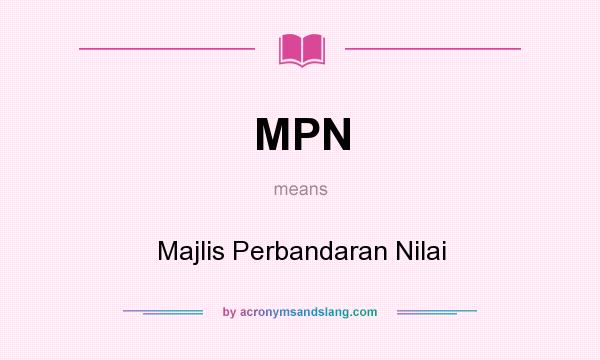 What does MPN mean? It stands for Majlis Perbandaran Nilai