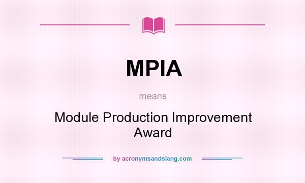 What does MPIA mean? It stands for Module Production Improvement Award