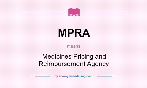 What does MPRA mean? It stands for Medicines Pricing and Reimbursement Agency