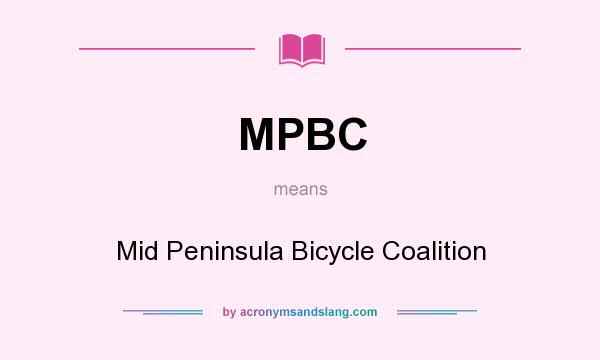 What does MPBC mean? It stands for Mid Peninsula Bicycle Coalition