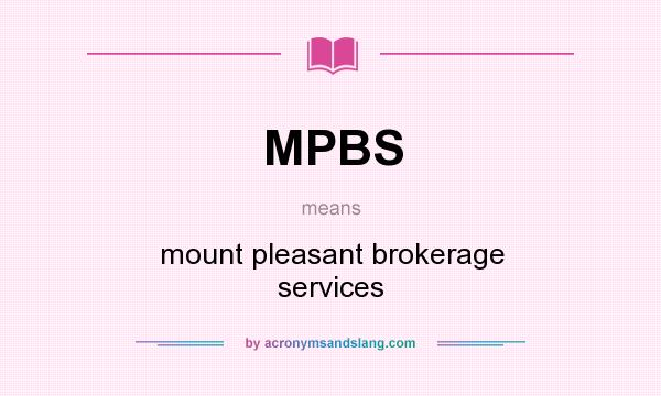 What does MPBS mean? It stands for mount pleasant brokerage services