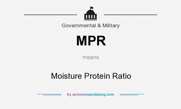 What does MPR mean? It stands for Moisture Protein Ratio