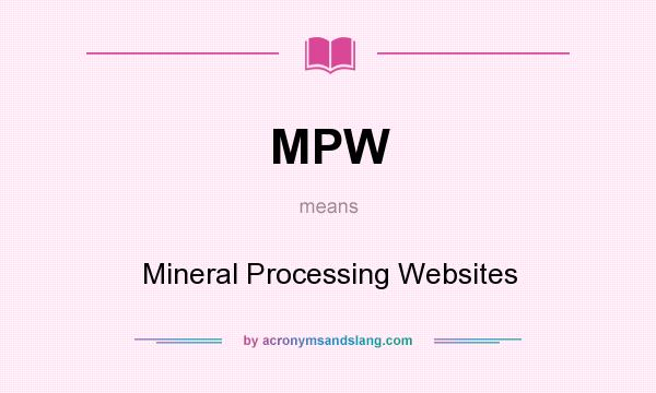 What does MPW mean? It stands for Mineral Processing Websites