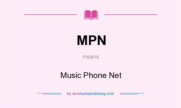 What does MPN mean? It stands for Music Phone Net