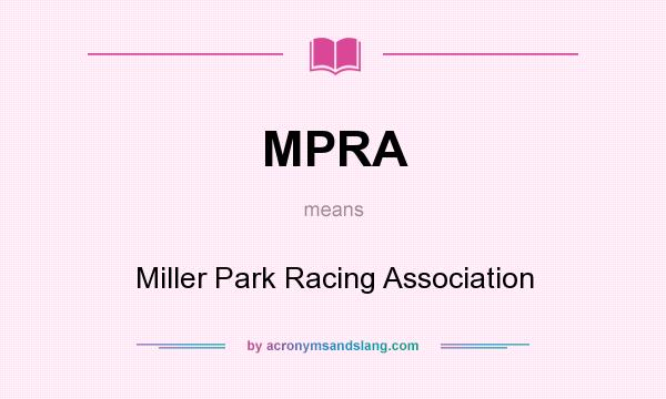 What does MPRA mean? It stands for Miller Park Racing Association