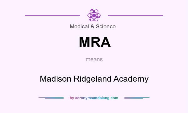 What does MRA mean? It stands for Madison Ridgeland Academy