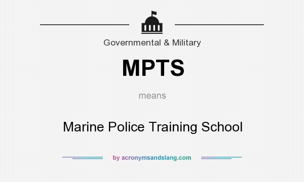 What does MPTS mean? It stands for Marine Police Training School