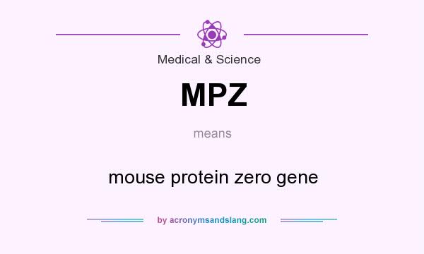 What does MPZ mean? It stands for mouse protein zero gene