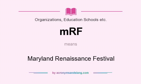 What does mRF mean? It stands for Maryland Renaissance Festival