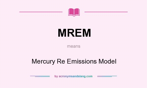 What does MREM mean? It stands for Mercury Re Emissions Model