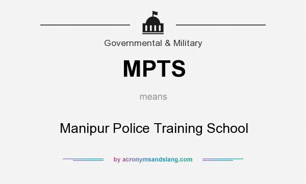 What does MPTS mean? It stands for Manipur Police Training School