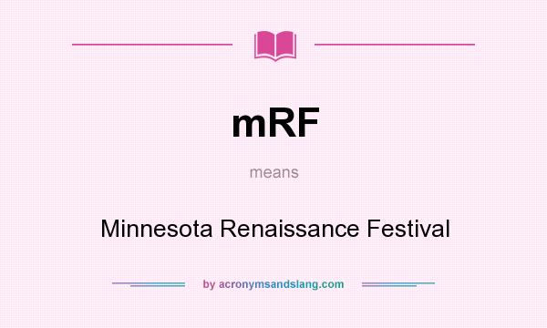 What does mRF mean? It stands for Minnesota Renaissance Festival
