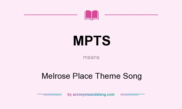What does MPTS mean? It stands for Melrose Place Theme Song