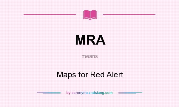 What does MRA mean? It stands for Maps for Red Alert