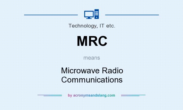 What does MRC mean? It stands for Microwave Radio Communications