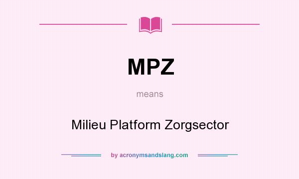 What does MPZ mean? It stands for Milieu Platform Zorgsector