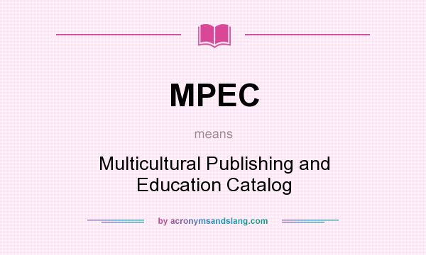 What does MPEC mean? It stands for Multicultural Publishing and Education Catalog