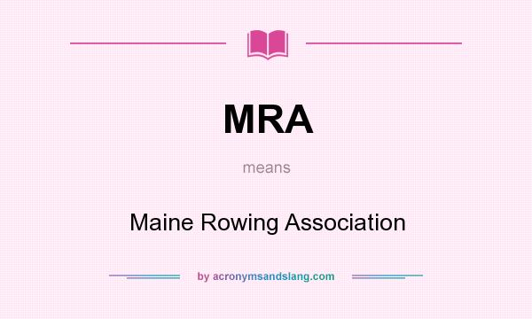 What does MRA mean? It stands for Maine Rowing Association