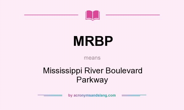 What does MRBP mean? It stands for Mississippi River Boulevard Parkway