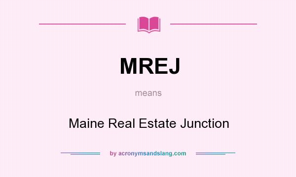 What does MREJ mean? It stands for Maine Real Estate Junction