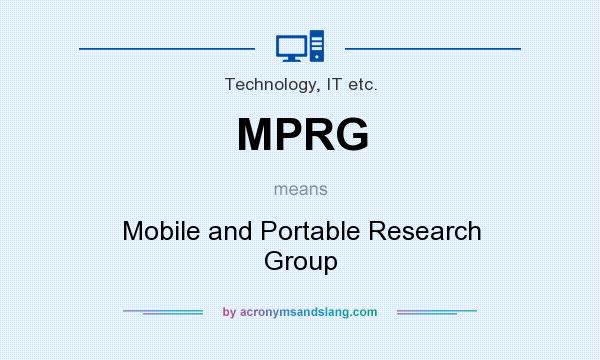 What does MPRG mean? It stands for Mobile and Portable Research Group