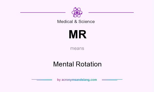 What does MR mean? It stands for Mental Rotation