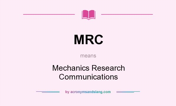 What does MRC mean? It stands for Mechanics Research Communications