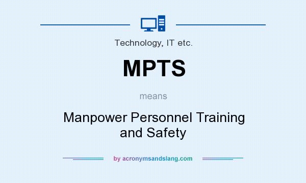 What does MPTS mean? It stands for Manpower Personnel Training and Safety