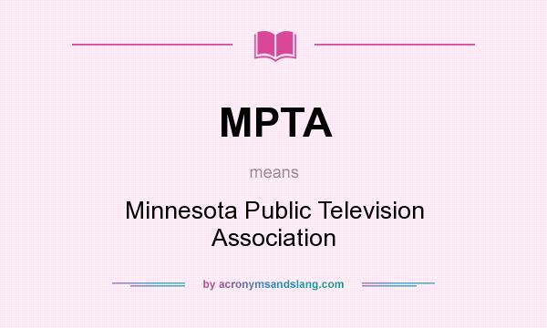 What does MPTA mean? It stands for Minnesota Public Television Association
