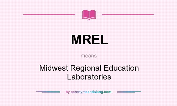 What does MREL mean? It stands for Midwest Regional Education Laboratories