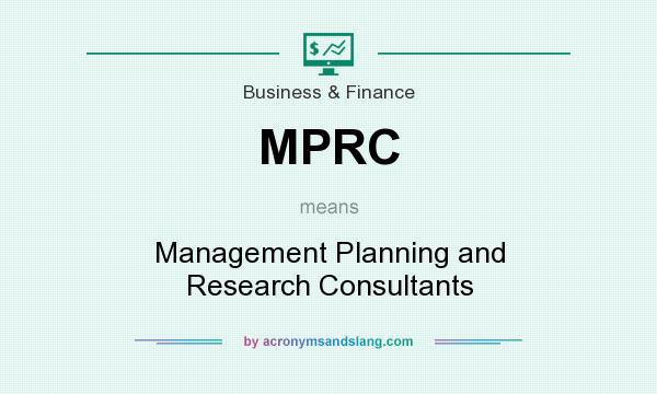 What does MPRC mean? It stands for Management Planning and Research Consultants