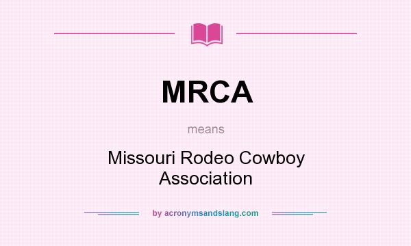 What does MRCA mean? It stands for Missouri Rodeo Cowboy Association