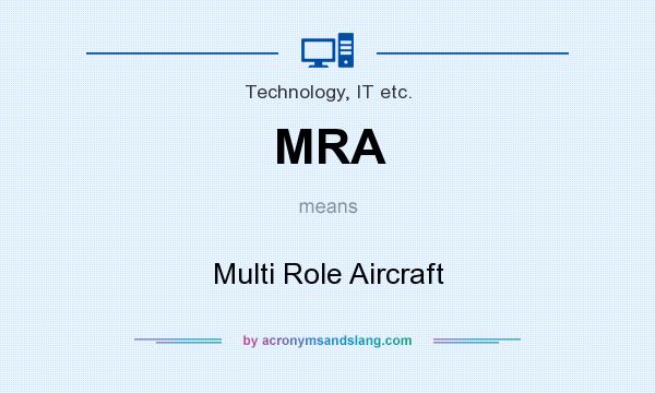 What does MRA mean? It stands for Multi Role Aircraft